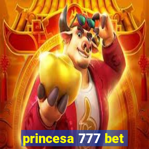 princesa 777 bet